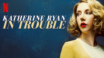 Katherine Ryan: In Trouble