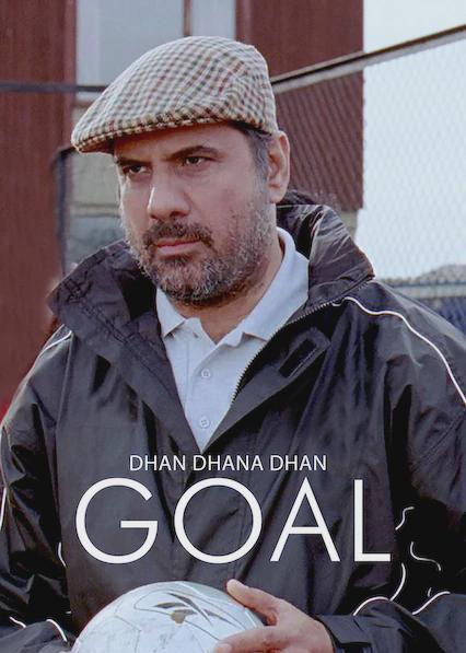 Dhan Dhana Dhan Goal