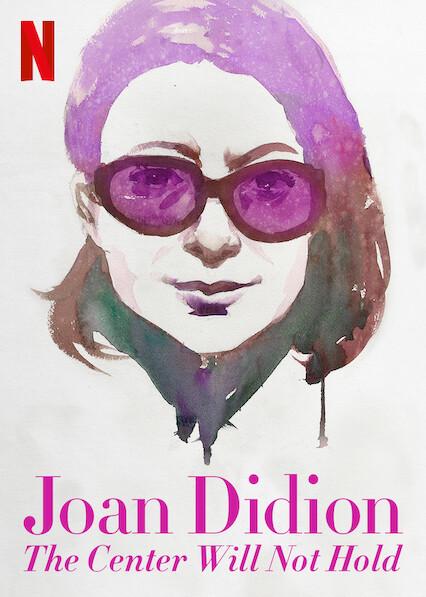 Joan Didion: The Center Will Not Hold