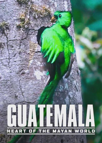 Guatemala: Heart of the Mayan World