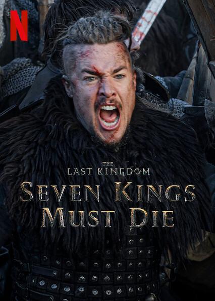 The Last Kingdom: Seven Kings Must Die