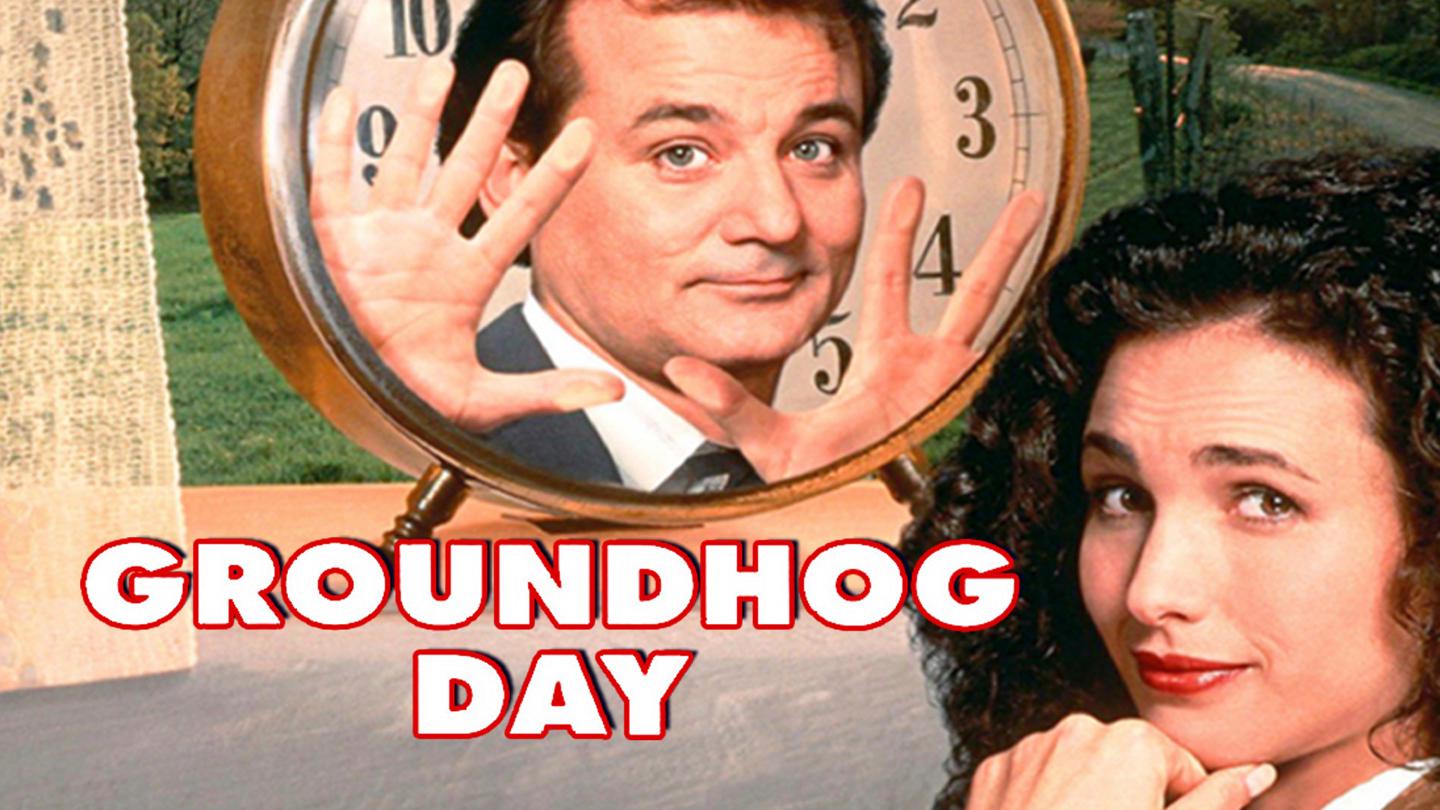 Groundhog Day