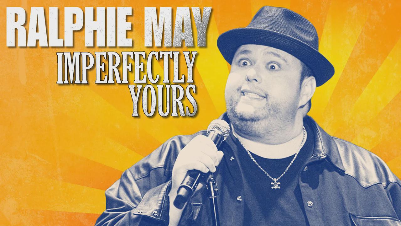 Ralphie May: Imperfectly Yours