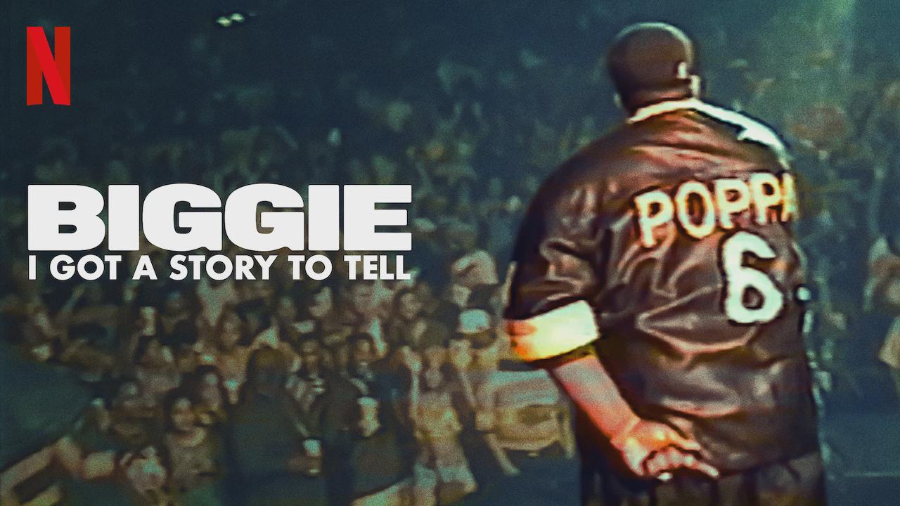 Biggie: I Got a Story to Tell