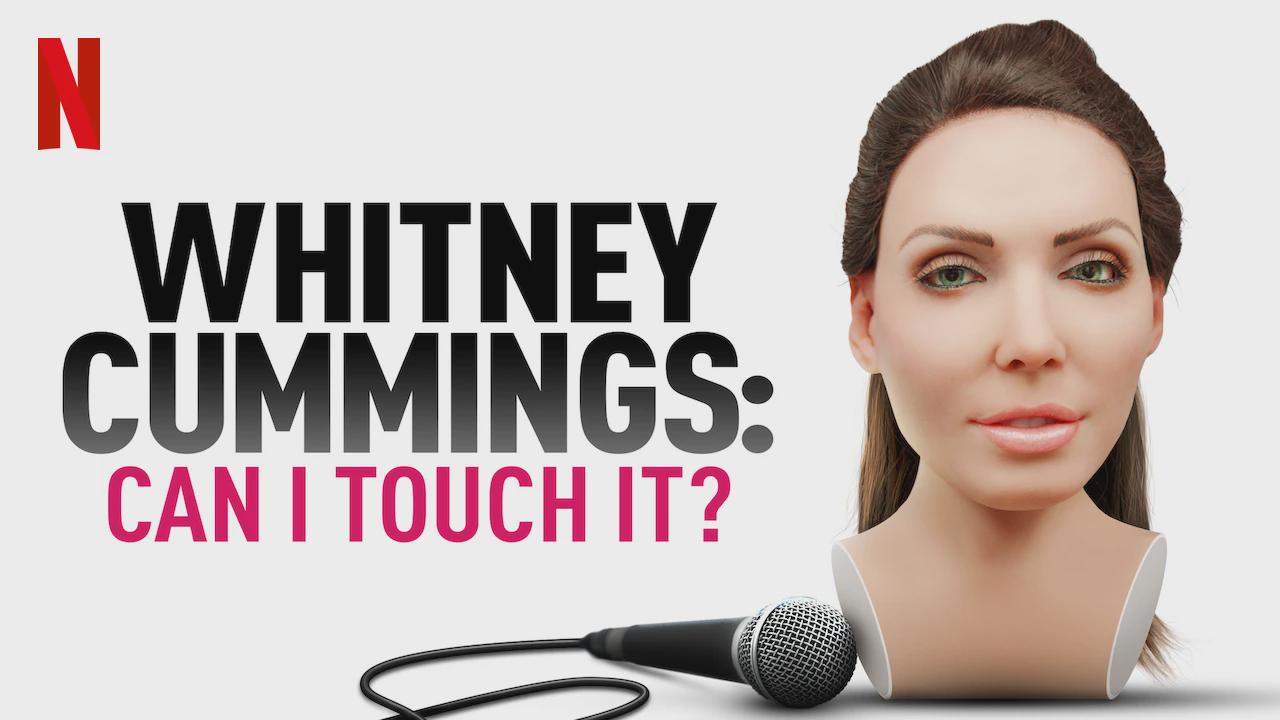 Whitney Cummings: Can I Touch It?