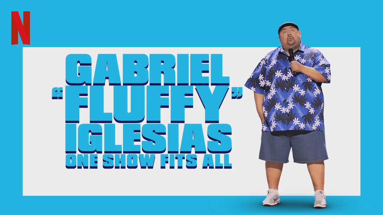 Gabriel “Fluffy” Iglesias: One Show Fits All