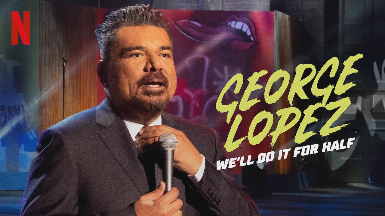 George Lopez: We’ll Do It for Half