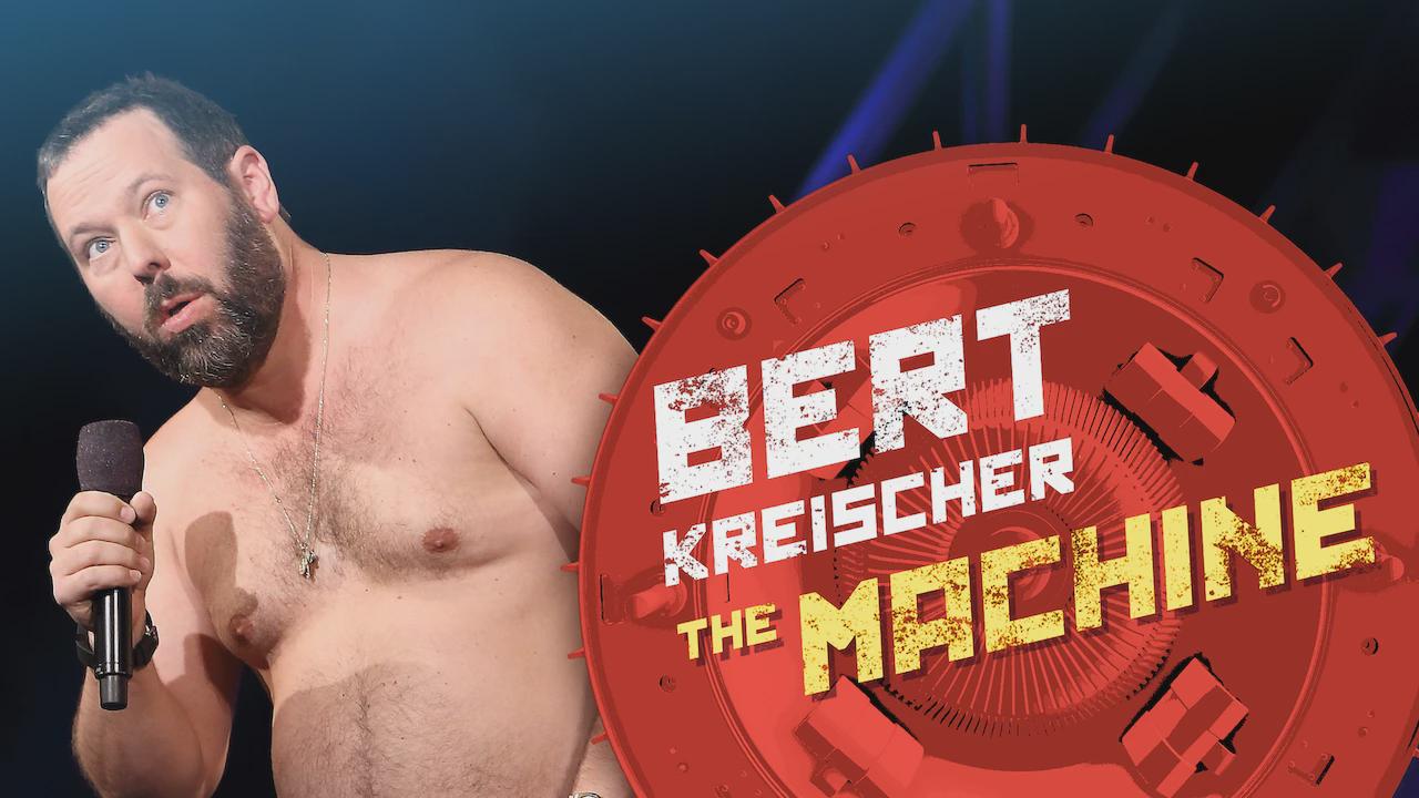 Bert Kreischer: The Machine