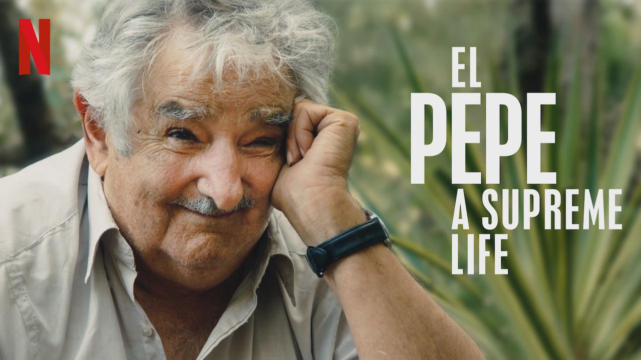 El Pepe: A Supreme Life