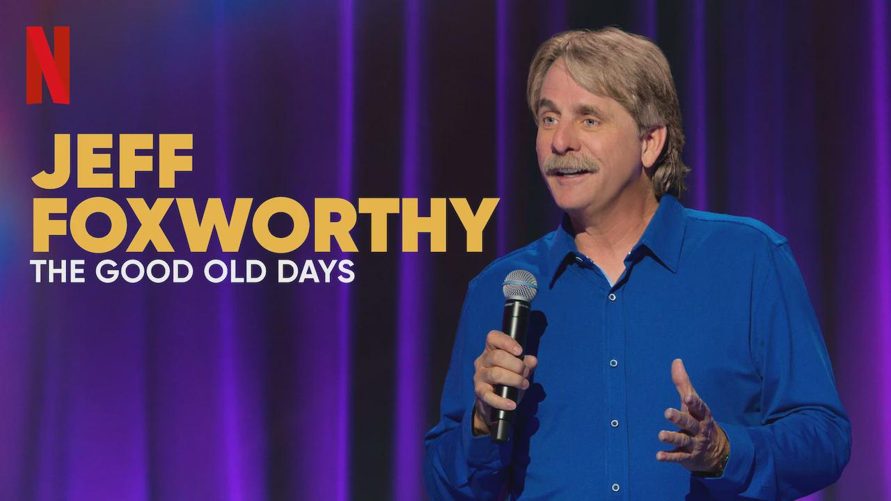 Jeff Foxworthy: The Good Old Days