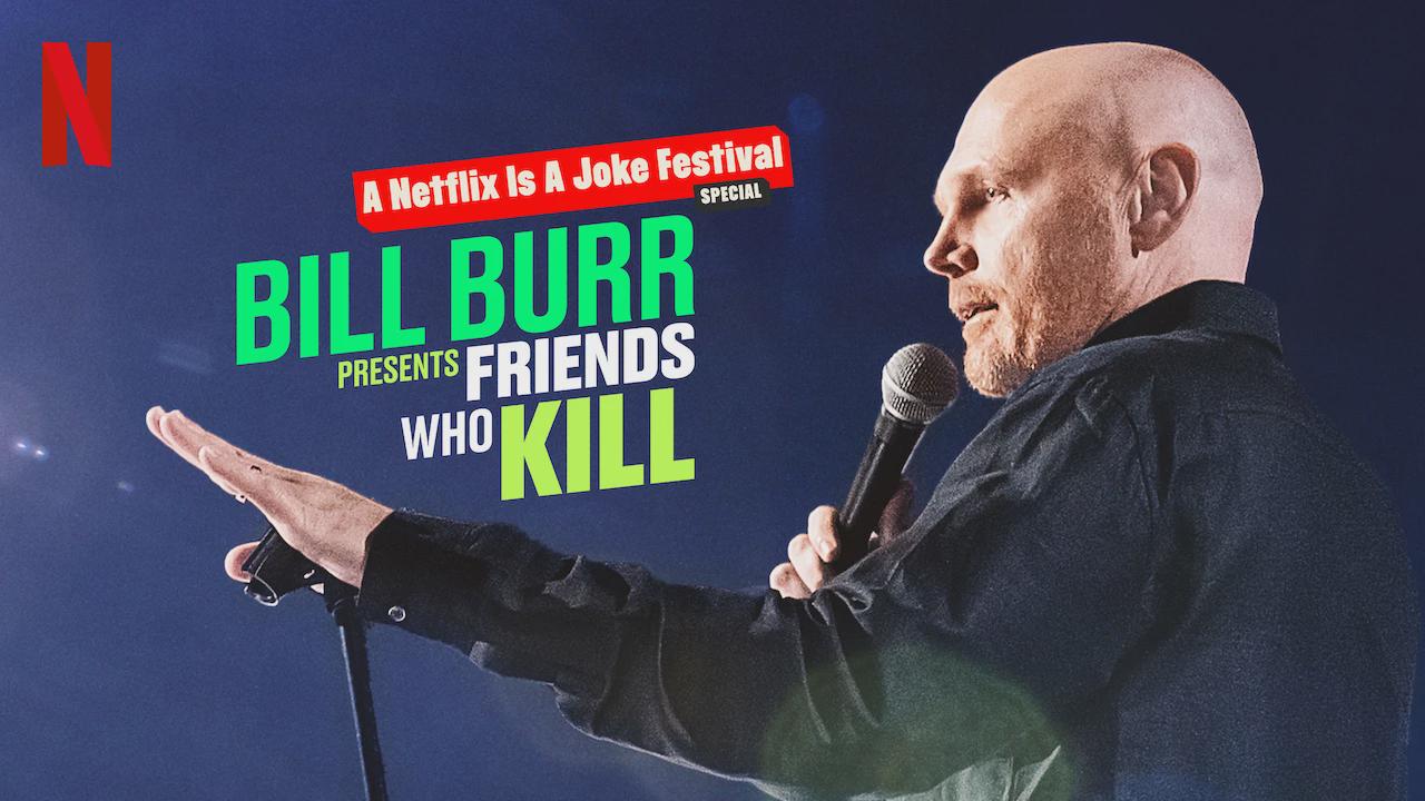 Bill Burr Presents: Friends Who Kill