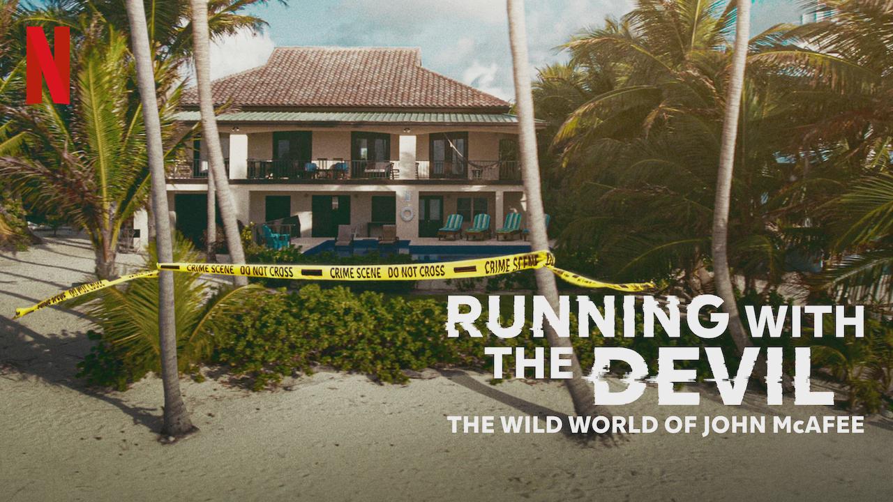 Running with the Devil: The Wild World of John McAfee