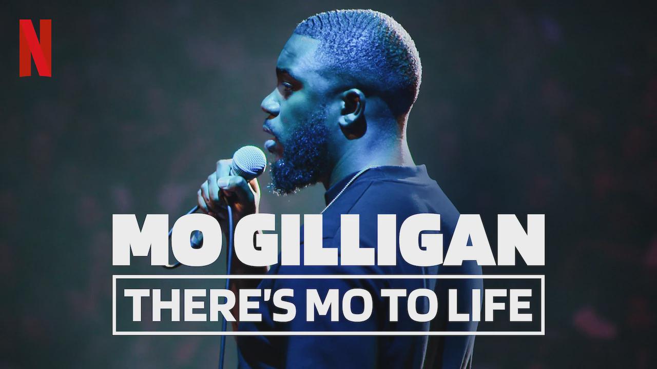 Mo Gilligan: There’s Mo to Life