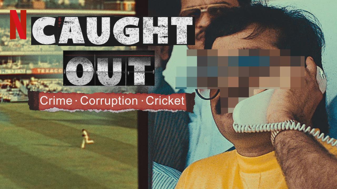 Caught Out: Crime. Corruption. Cricket.