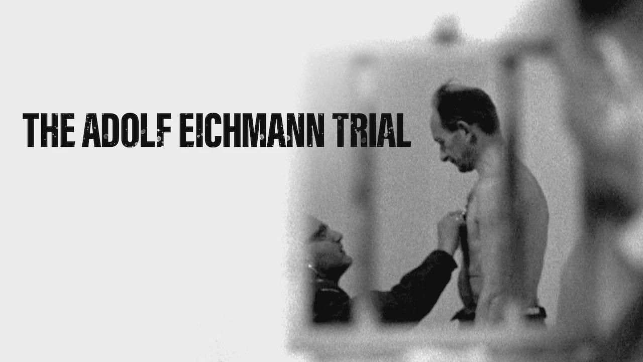 The Trial of Adolf Eichmann